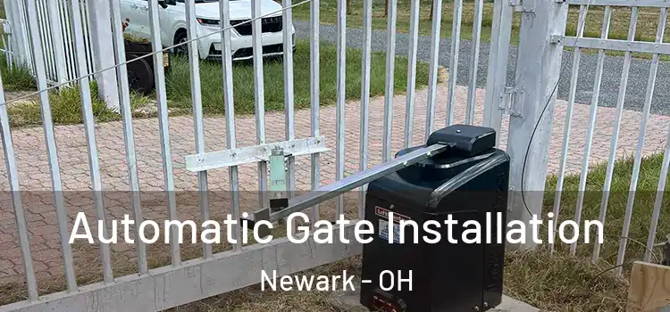 Automatic Gate Installation Newark - OH