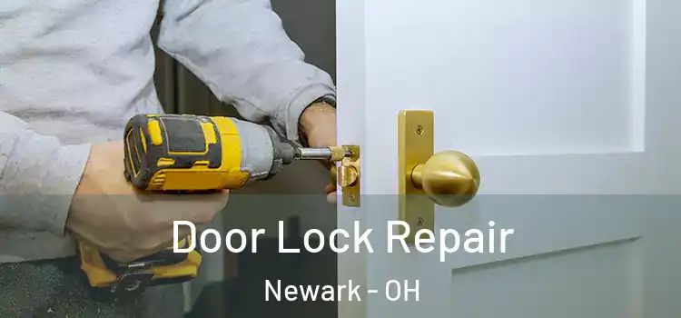 Door Lock Repair Newark - OH