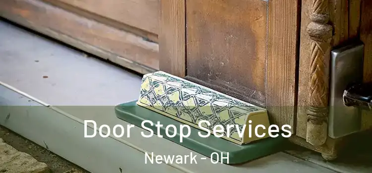 Door Stop Services Newark - OH