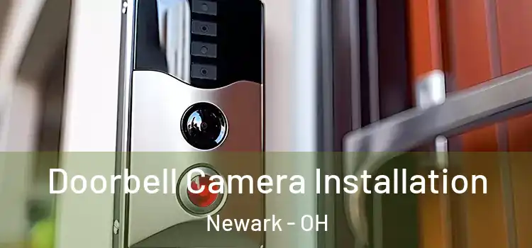  Doorbell Camera Installation Newark - OH