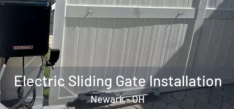 Electric Sliding Gate Installation Newark - OH