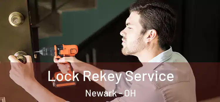 Lock Rekey Service Newark - OH