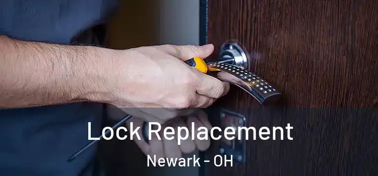 Lock Replacement Newark - OH