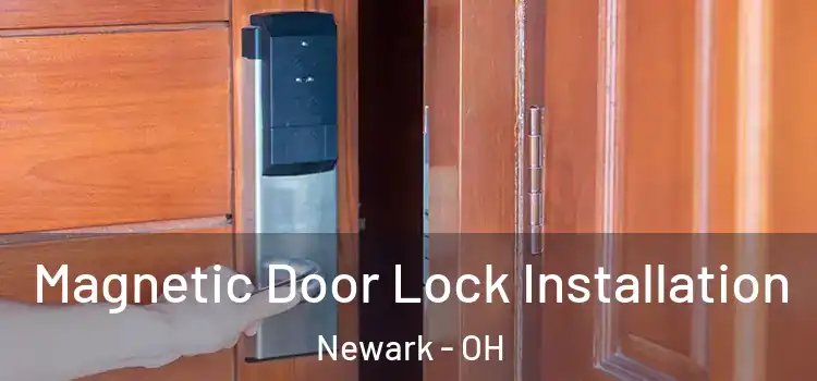  Magnetic Door Lock Installation Newark - OH