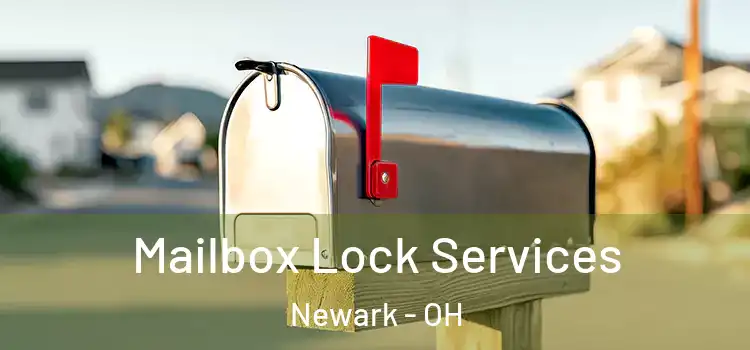 Mailbox Lock Services Newark - OH