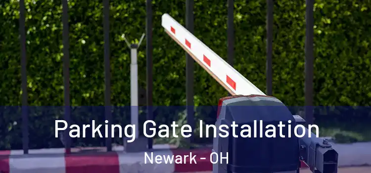 Parking Gate Installation Newark - OH