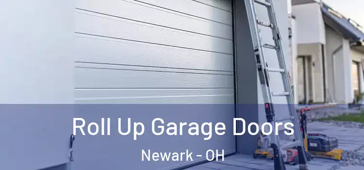  Roll Up Garage Doors Newark - OH