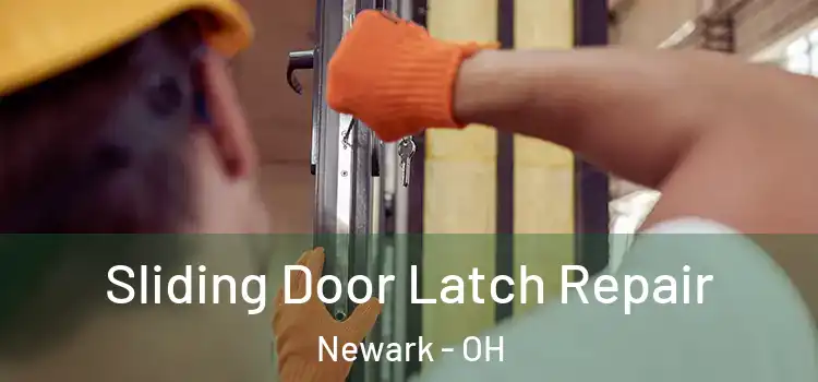 Sliding Door Latch Repair Newark - OH